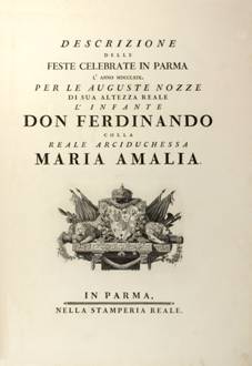 
						Imagen 11. Descrizione delle Feste celebrate in Parma l'anno
								MDCCLXIX per le auguste nozze di S. A. R. l'Infante Don
								Ferdinando... (Parma: Stamperia Reale, 1769). Biblioteca
							Palatina de Parma.
					